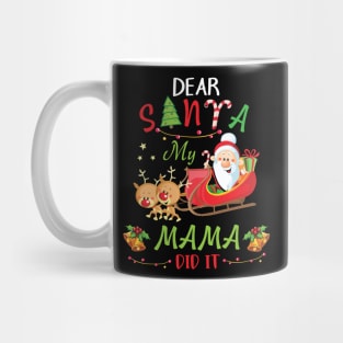 Dear Santa My Mama Did It Merry Christmas Xmas Noel Day Mug